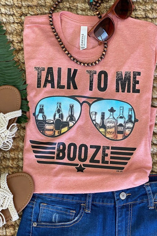 Talk To Me Booze Tshirt